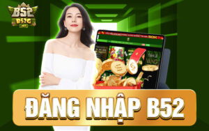 đăng nhập b52